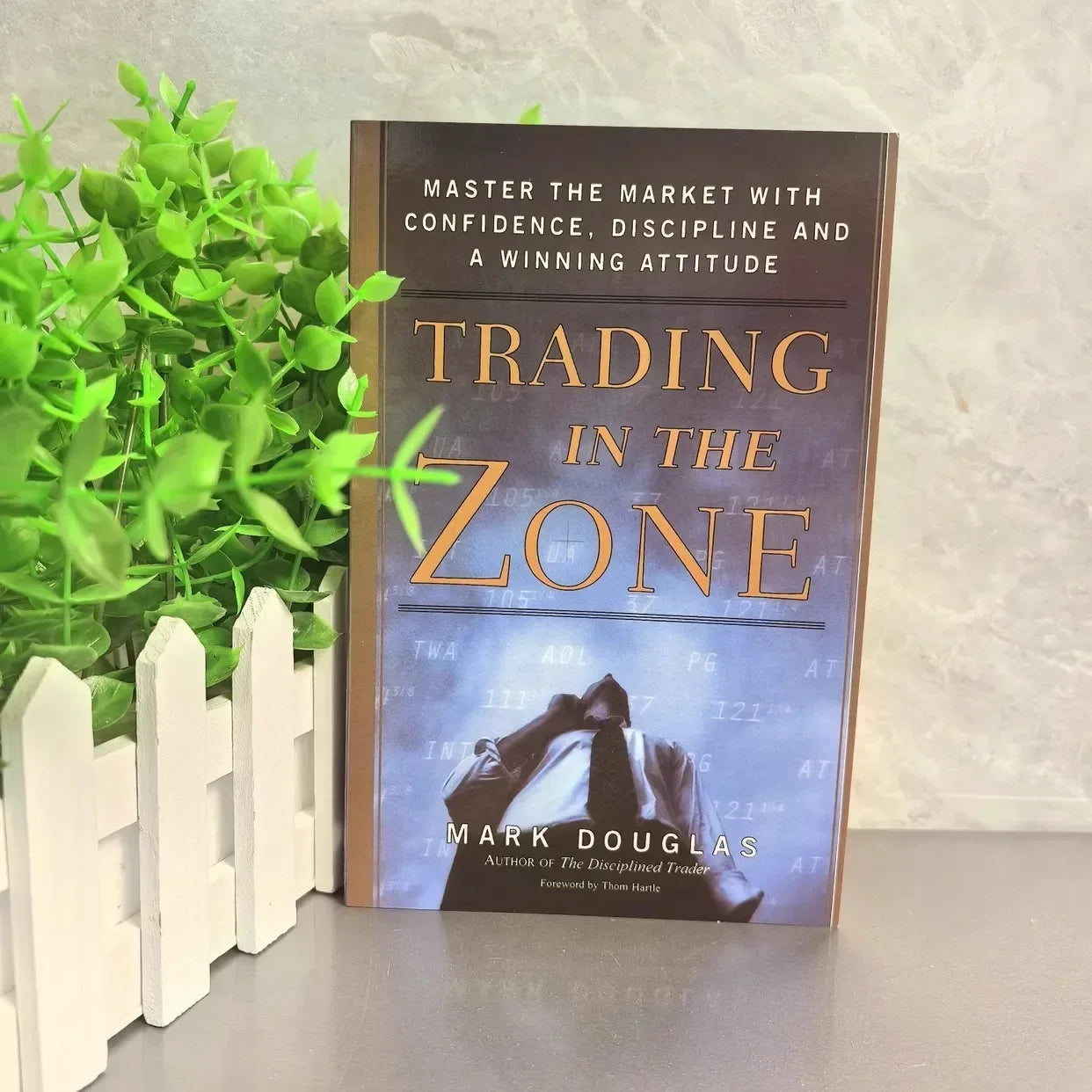 Trading In The Zone By Mark Douglas Master The Market With Confidence Discipline And A Winning Attitude Paperback English Book